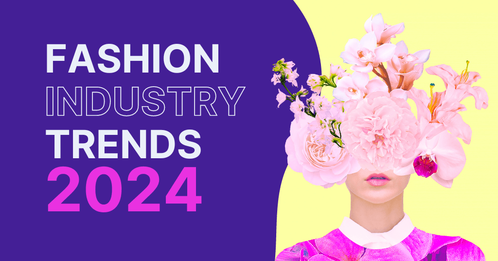 Fashion industry trends in 2024 - the ultimate list