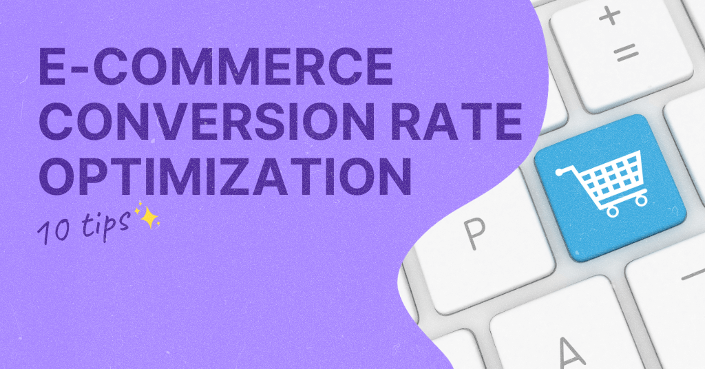 The image is a blog cover. It features a text overlay that reads "E-COMMERCE CONVERSION RATE OPTIMIZATION" with a smaller subtitle "10 tips". The background is purple with a white keyboard visual on the right side, and one of the keys is highlighted with a shopping cart icon, symbolizing e-commerce.