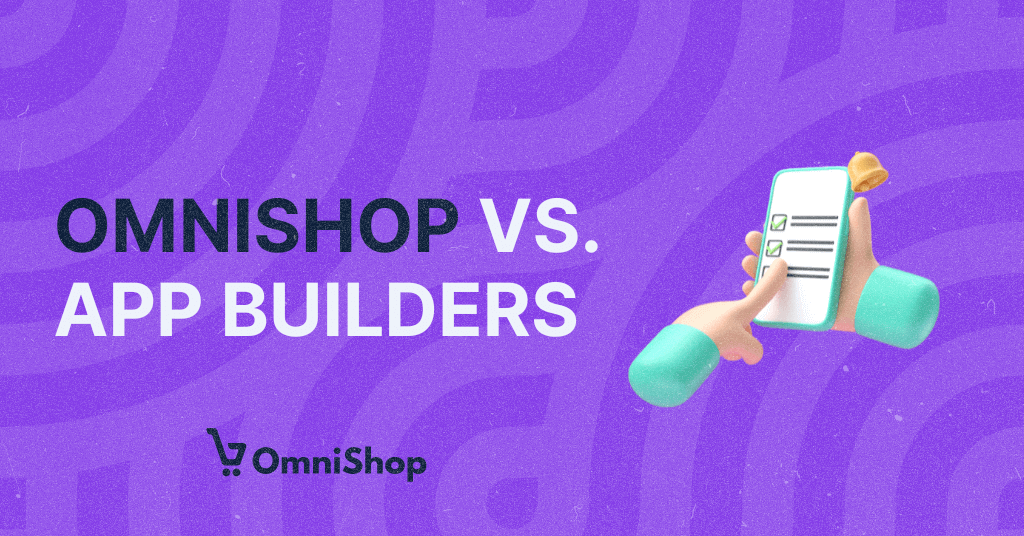 Graphic comparison of OmniShop and standard app builders, featuring a cartoon hand holding a smartphone with checklist items on the screen, signifying the ease and feature-rich options of OmniShop for e-commerce stores, against a purple background with 'OMNISHOP VS. APP BUILDERS' text.