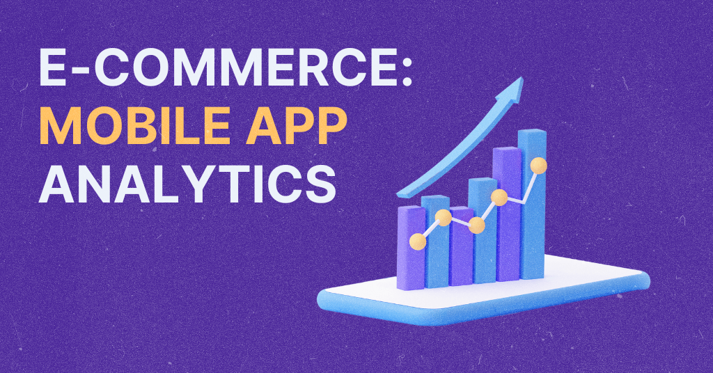 An illustrative banner for a blog post on E-commerce mobile app analytics best practices. It features bold, capitalized text at the top reading 'E-COMMERCE: MOBILE APP ANALYTICS' set against a deep purple background. Below the text is a stylized graphic of a mobile device with a bar graph and a line graph with data points on top, suggesting a positive trend in analytics data. The colors used in the graphs are shades of purple and yellow, which complement the background.