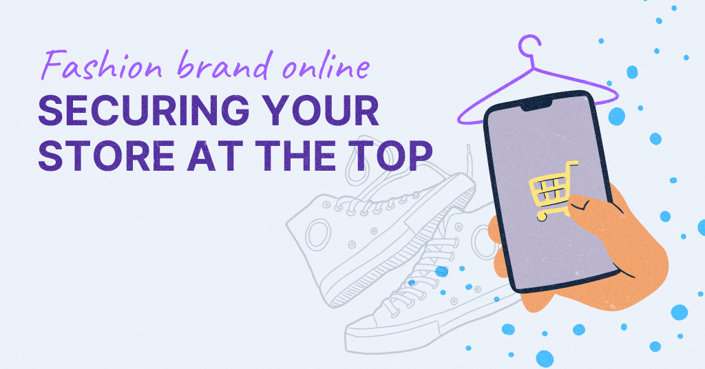 A blog post cover image featuring the text "Fashion brand online SECURING YOUR STORE AT THE TOP" with graphics of a sneaker, a hanger, and a hand holding a smartphone with a shopping cart icon on the screen, all against a backdrop with blue dot accents.