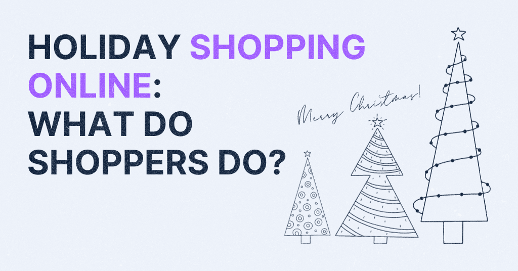 An informative graphic with a light background featuring the text 'HOLIDAY SHOPPING ONLINE: WHAT DO SHOPPERS DO?'. Below the text, there are three stylized line drawings of Christmas trees with varying patterns and designs, the largest adorned with the phrase 'Merry Christmas!' in a festive script.
