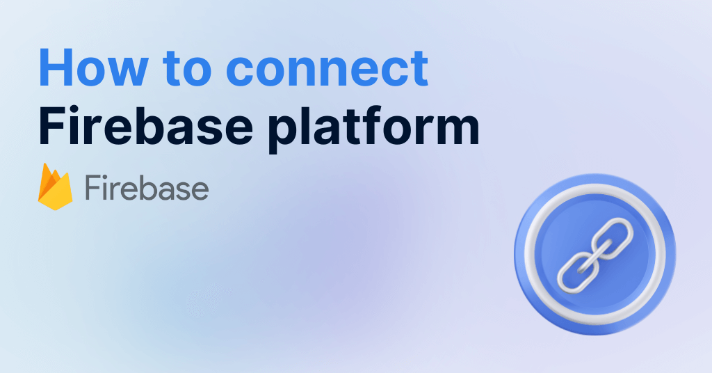 Cover image for a blog post titled 'How to connect Firebase platform,' featuring the Firebase logo with a stylized orange flame and a blue hyperlink icon, symbolizing connectivity, on a light gradient blue background.