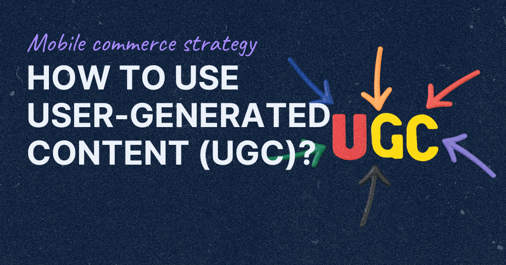 The image displays the text "Mobile commerce strategy - How to use User-Generated Content (UGC)?" with "UGC" in large, multicolored letters, against a dark textured background, indicating a focus on mobile commerce engagement.