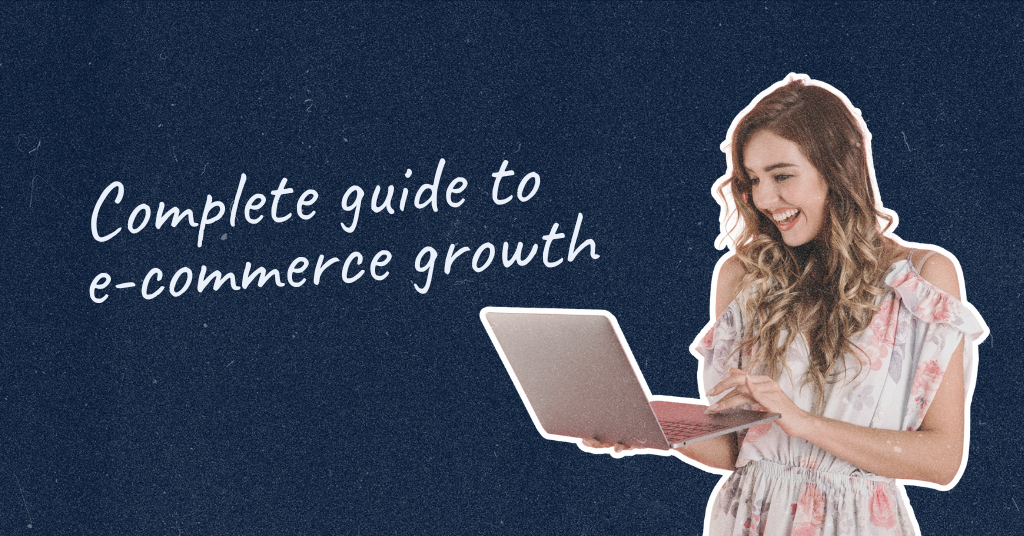 Grow ECommerce Business - A Complete Guide To Business Growth - OmniShop