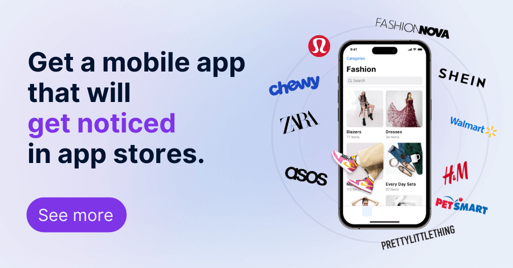 Promotional graphic with a call-to-action 'Get a mobile app that will get noticed in app stores.' A smartphone displaying a fashion app interface is centered, surrounded by logos of various retailers like Fashion Nova, SHEIN, Zara, ASOS, Walmart, H&M, Chewy, and PetSmart. A 'See more' button is at the bottom that lead to OmniShop website.